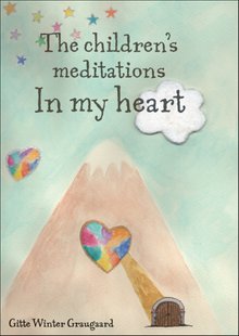 The children's meditation In my heart written by Gitte Winter Graugaard